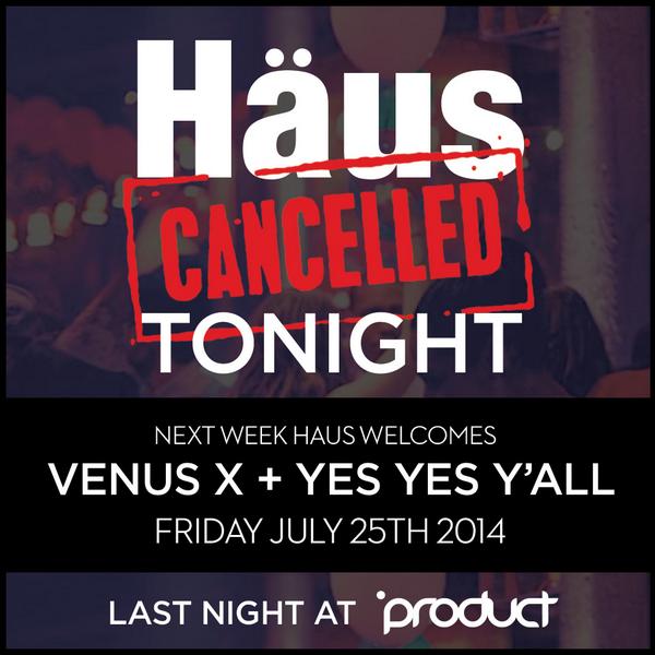 ThisisProduct's tweet photo. Sorry folks, we have to get ready for next Friday's big moving party so there will be no HAUS tonight. http://t.co/5H84VwIgKF