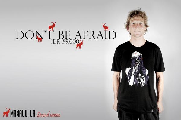DON'T BE AFRAID | #MAKALULA IDR 199000 For Online Order SMS To : 0821-2655-5888 or BBM : 790841F9