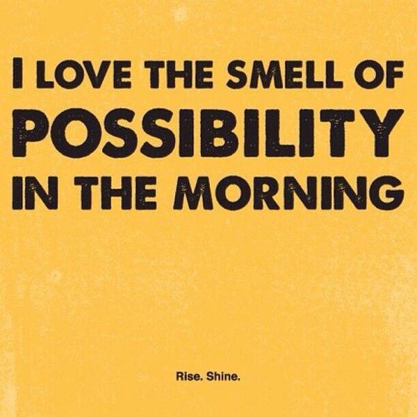 kevincaldwell's tweet image. I love the smell of possibility this morning! RT is your going after your dreams today!