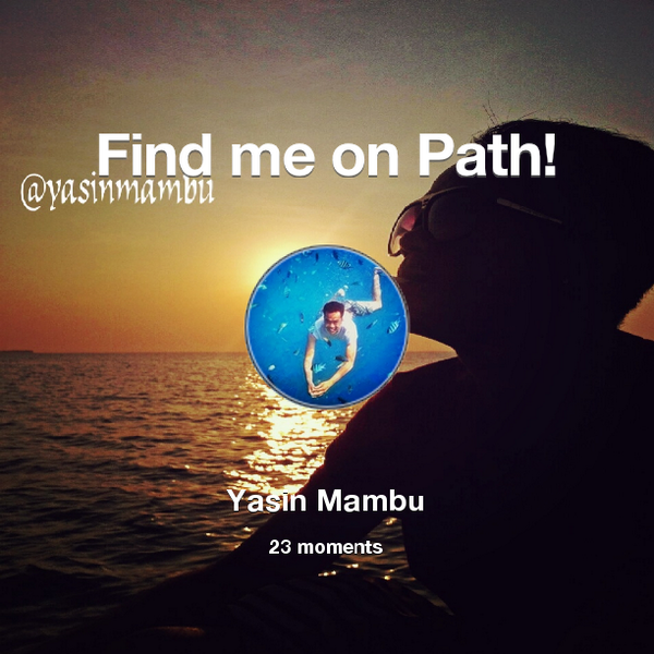 yasinmambu's tweet photo. I've shared 23 memories with my friends on #Path - see them now at http://t.co/vgnQV5kQGN! #thepersonalnetwork http://t.co/UekurULlmi