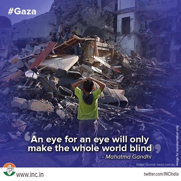 INCIndia's tweet photo. "An eye for an eye will only make the whole world blind." - Mahatma Gandhi 
#Gaza http://t.co/93POdBMUJx