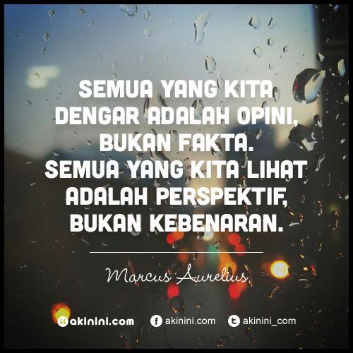 akinini_com's tweet photo. Semua yg kita dengar adlh opini, bkn fakta. Semua yg kita lihat adlh perspektif, bkn kebenaran ~Marcus Aurelius → http://t.co/PJyHtuBo5V
