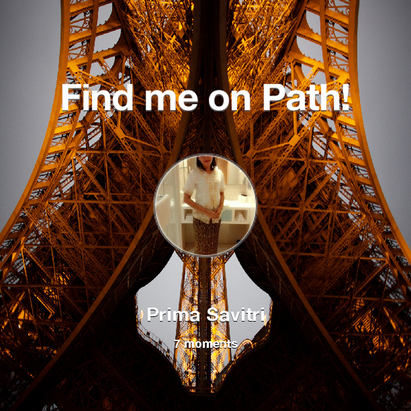 prima_savitri's tweet photo. Find me on #Path now! Go to: http://t.co/iFRrYNLFHw! #thepersonalnetwork http://t.co/0rWD8Z5qNt