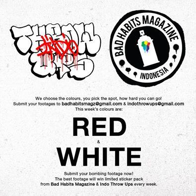 Kirim throwie (RED &amp; WHITE) kalian ke email indothrowups@gmail.com dan badhabitsmagz@gmail.com sampai13 juli 2014..