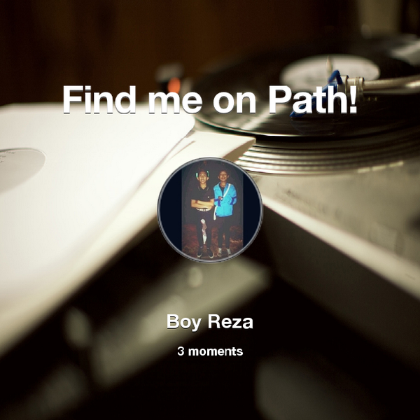 Frb_Boy's tweet photo. Find me on #Path now! Go to: http://t.co/xkM2grSaIl! #thepersonalnetwork http://t.co/cJaYRYXlwH