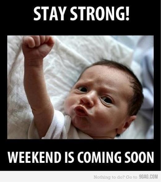The weekend will be here in a few hours!  You can do it!  #TGIF #CUTE