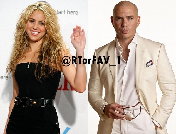 REQUESTED
RT for Shakira 
FAV for Pitbull