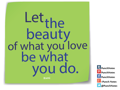 PunchNotes's tweet photo. *What you love*
#Rumi #livequotes #quoteoftheday #quotes http://t.co/HbDBlkK9AL