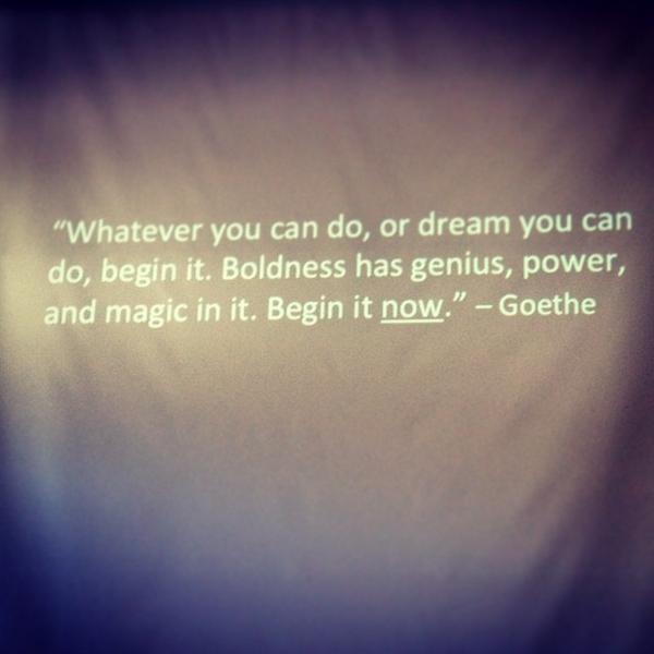 MCBit12's tweet photo. Belated #inspiration from @katieboue #wlas14 @peaksfoundation #Goethe #live your #dream http://t.co/GZsIAUvOSZ http://t.co/IkbDPgA5Bo