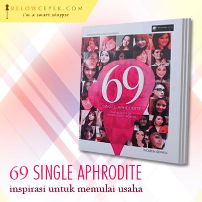 belowcepek's tweet image. Coba deh baca buku "69 Single Aphrodite". Siapa tahu menginspirasi untuk memulai usaha kalian #BCtips