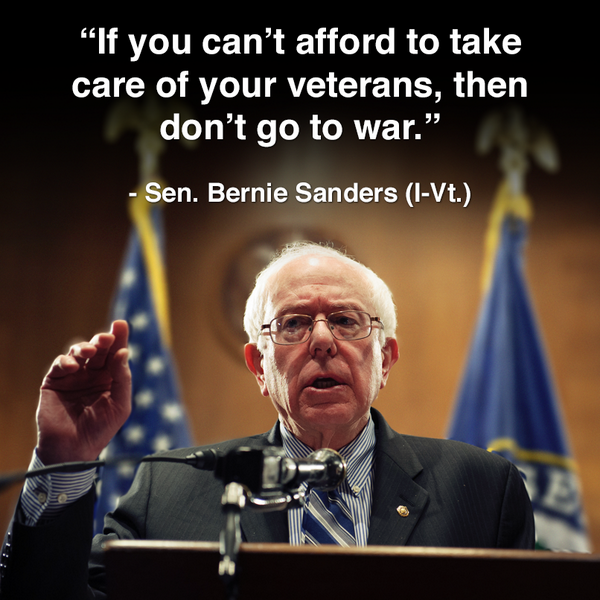 Image result for bernie sanders if you can't afford to take care of your veterans then don't go to war