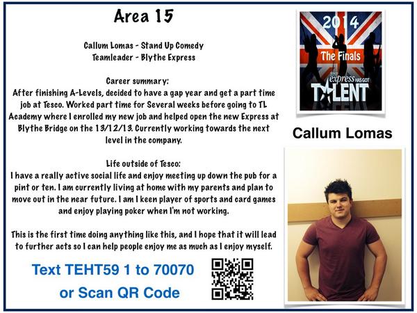 stoppy79's tweet photo. "@TescoTalent: Text Vote for Area 15 - Callum Lomas http://t.co/uINEs4f3Uj" last day A15!.. Go team Callum 😊