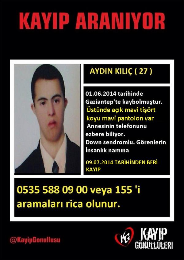 KAYIP AYDIN KILIÇ 09.07.2014 TARİHİNDEN BERİ HABER ALINAMIYOR.