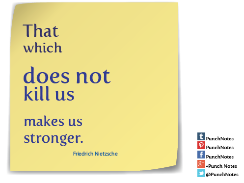 PunchNotes's tweet photo. *That which does not kill...*
#FriedrichNietzsche #famousquotes #quotes #quoteoftheday http://t.co/AkbxbTQHz6