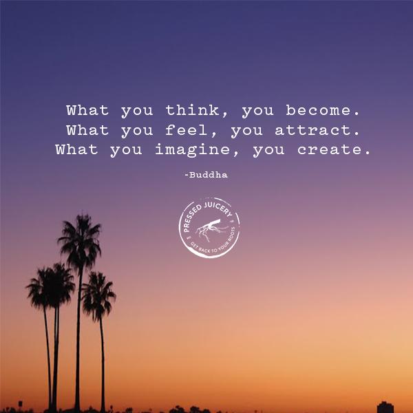 PressedJuicery's tweet photo. What we think, we become. #pressedjuicery #qotd 
 http://t.co/i71uAPjZU0 http://t.co/wEgebVuume