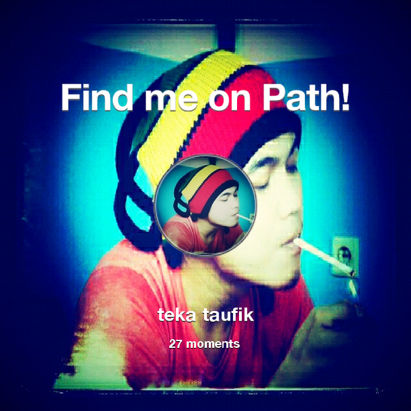 Topiik66's tweet photo. I've shared 27 memories with my friends on #Path - see them now at http://t.co/gAaHz0E1Jx! #thepersonalnetwork http://t.co/WbcGdSex1l