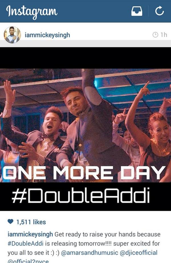 Finally #DoubleAddi comes out tomorrow! 😀 @iamMickeySingh @Official2NyCe @DjiceOfficial @AmarSandhuMusic 👏🙌
