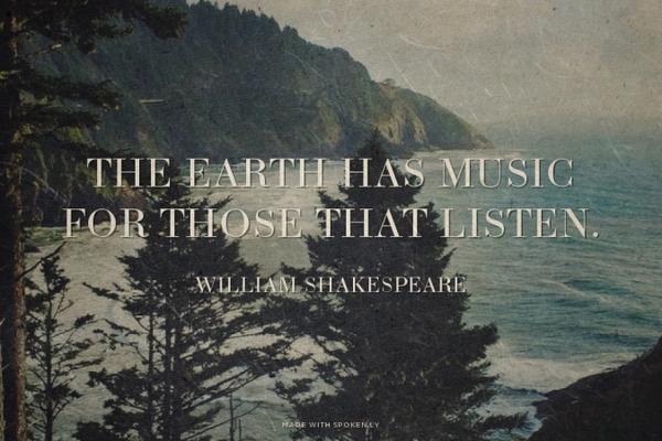 Postful.ly on Twitter: &quot;The earth has music for those that listen. - William Shakespeare | Made with http://t.co/nh0mjlybsP http://t.co/rXTPbF70QW&quot;