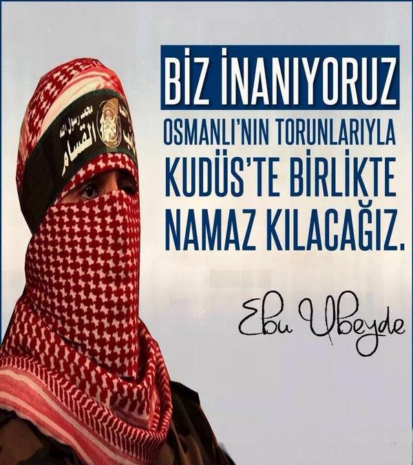 Bennerden's tweet photo. El Kassam Sözcüsü Ebu Ubeyde
"Biz inanıyoruz Kudüs'te Osmanlı torunlarıyla beraber namaz kılacağız"
#GazaUnderAttack http://t.co/zG4wyxdyxk