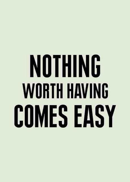 Nothing worth having comes easy! #work #hard #dream #goal #success