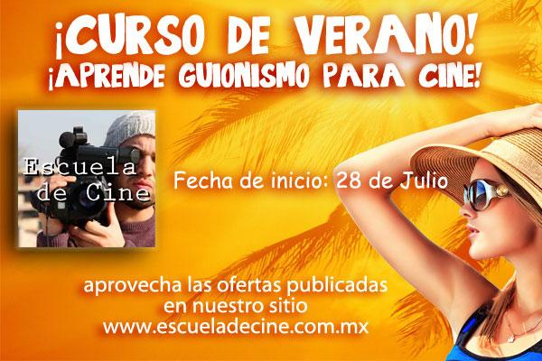 Curso de verano de guión cinematográfico, inicia 28 de Julio. #EscuelaDeCine   escueladecine.com.mx