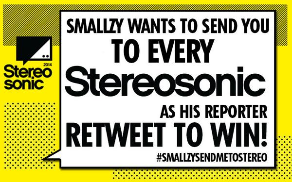 You could go to EVERY <a href="/stereosonic/">Stereosonic</a> as <a href="/Smallzy/">Smallzy 🎧</a>'s reporter! Retweet to be in the draw #SmallzySendMeToStereo