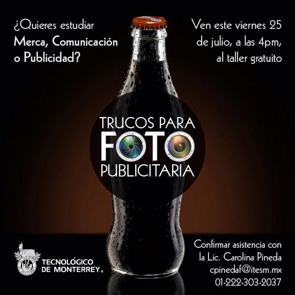 TECcampusPUE's tweet photo. ¿Interesado en estudiar con nosotros? Te invitamos al Taller de Trucos para Foto Publicitaria http://t.co/1UwFCzr0nh