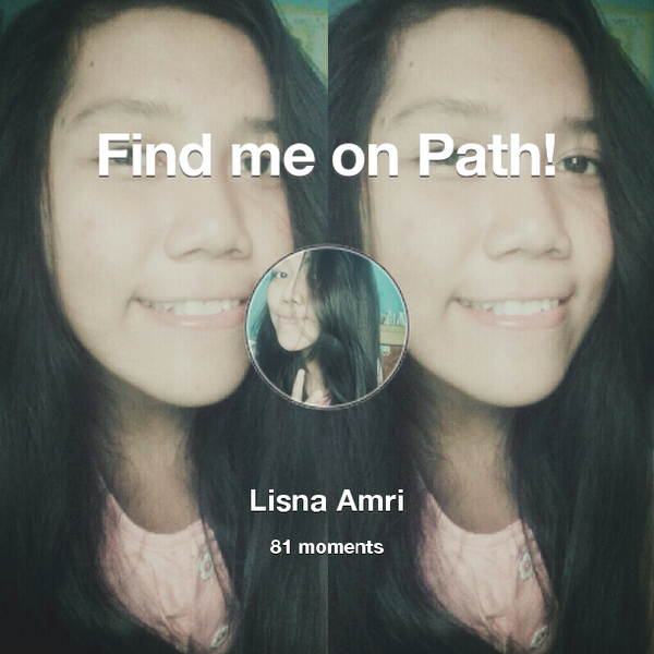 LisnaAmw's tweet photo. I've shared 81 memories with my friends on #Path - see them now at http://t.co/dJNeUODZy7! #thepersonalnetwork http://t.co/hUAtmeTMRF