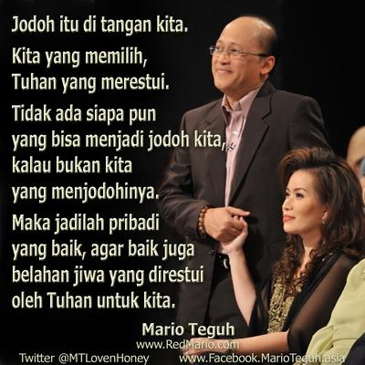 Jodoh itu di tangan kita. Kita yang memilih, Tuhan yang merestui. Mario Teguh
