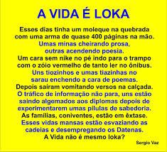 poetasergiovaz's tweet photo. A VIDA É LOKA http://t.co/bAayIHIOib