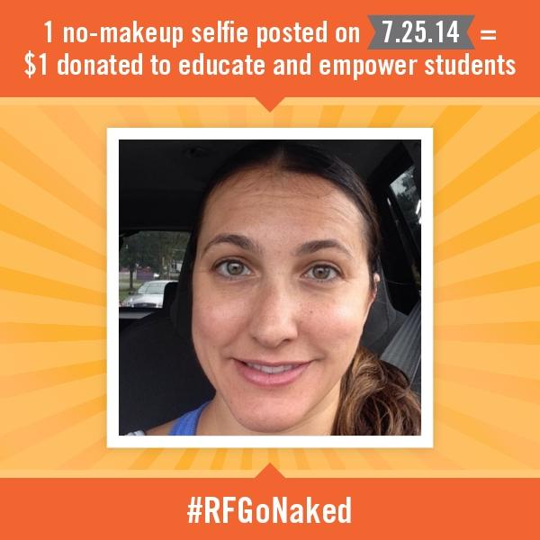 Join me TODAY to help educate students in need by posting a no-makeup selfie using #RFGoNaked  thndr.it/1mj71U4