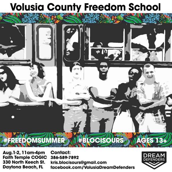 Dreamdefenders's tweet photo. August 1-2 #freedomschool in #volusia! Contact @TheRealMsKris. #fl #blocisours #freedomsummer http://t.co/91wBEttIeS