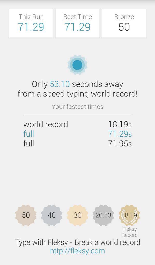RyanTaleeb's tweet photo. #Fleksy is fast! Can you type faster than my 71.29s record?
Play now at http://t.co/cKW78mMkil http://t.co/UdfGbRlZ8Q