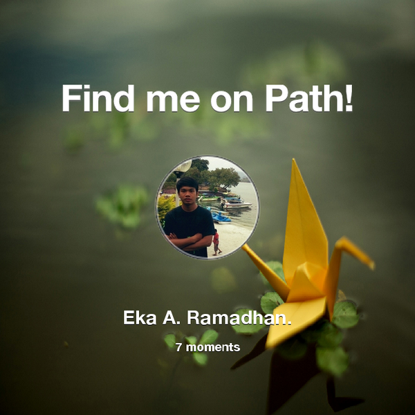 EkaValiant's tweet photo. Find me on #Path now! Go to: http://t.co/wZbKfwaB8c! #thepersonalnetwork http://t.co/1GuSydcpVq