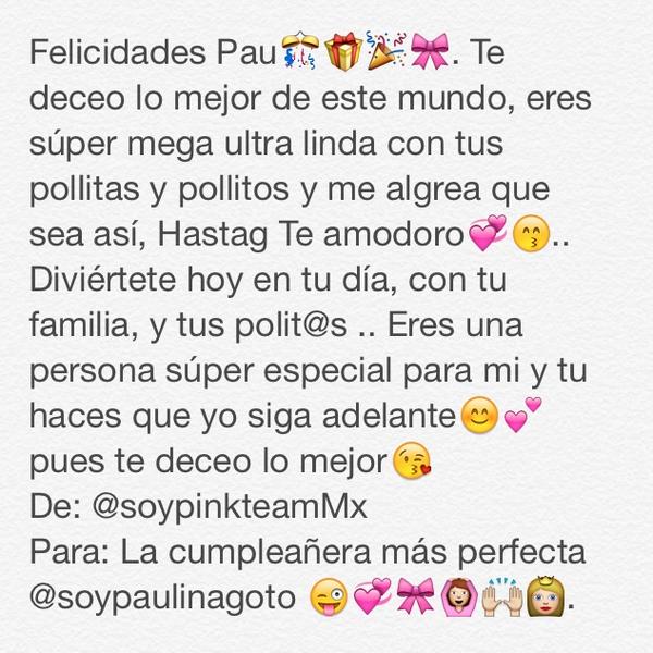 soypinkteamMx's tweet photo. @soypaulinagoto con muchísisisimo amor &amp; cariño, para ti.  #FelizCumplePaulinaGoto # #Teamo!!! 🎊🎈🎁💞💬🔆📦🍓🚀🎀👑👸🌷🐣💝🎶🍻🎂. http://t.co/e01EVCZM3x