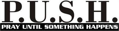 FllwJesus's tweet photo. P.U.S.H. ! http://t.co/pwJ3v9jIUh
