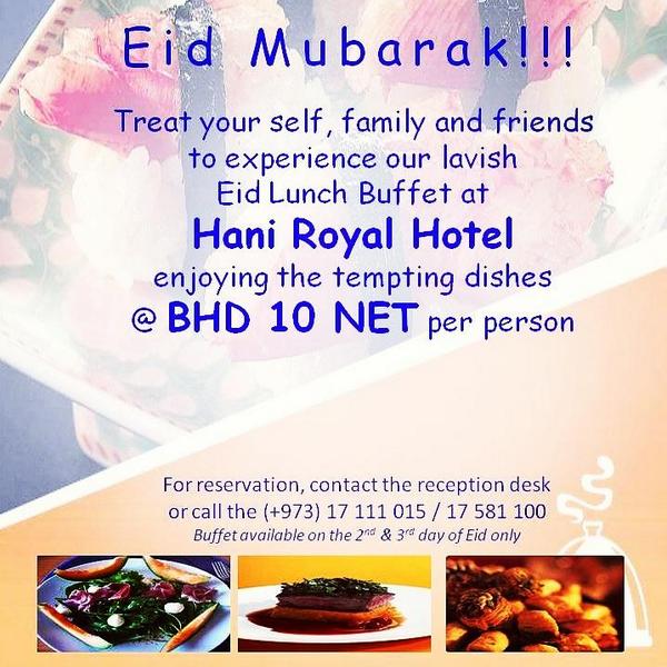 hanihotelsbh's tweet photo. EID LUNCH BUFFET@BD10NET w/much more suprises to offer in Hani Royal Hotel/17 111015 for reservation http://t.co/okEjC7f4CU