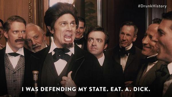 ComedyCentral's tweet photo. “Eat. A. Dick.” #DrunkHistory http://t.co/6YodsyIqsY