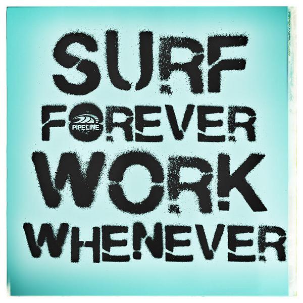 pipelinegear's tweet image. Surf Forever. Work Whenever. Happy Hump Day! #pipelinegear #hawaii #oahu #surf #aloha #surfing #localvibe