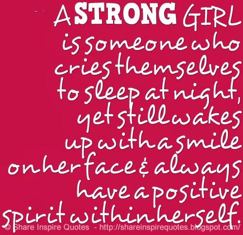 Please God help me be a strong girl :)