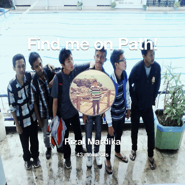 rizalkm's tweet image. I've shared 43 memories with my friends on #Path - see them now at path.com! #thepersonalnetwork