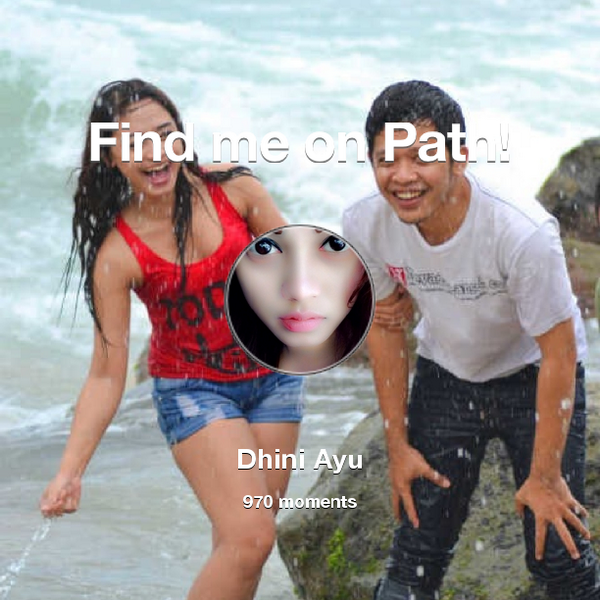 dhinienootnoot's tweet photo. I've shared 970 memories with my friends on #Path - see them now at http://t.co/tICCkRpW3L! #thepersonalnetwork http://t.co/uQ05IciE0N