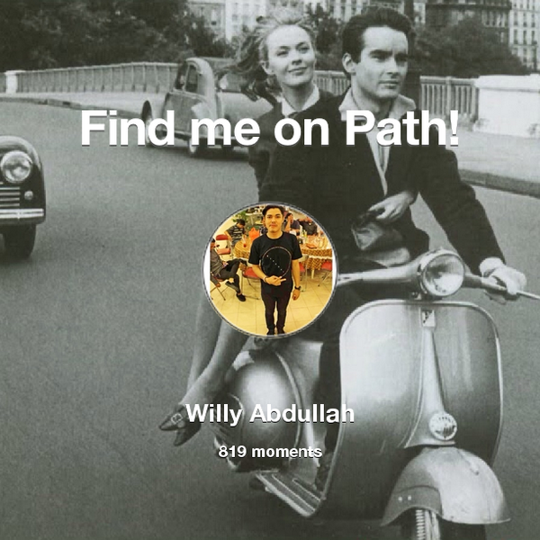 willyABD's tweet photo. I've shared 819 memories with my friends on #Path - see them now at http://t.co/6yAZIhbMJD! #thepersonalnetwork http://t.co/sEmdSpig7J