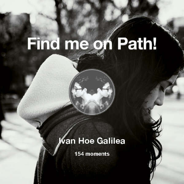 galileaivan's tweet photo. I've shared 154 memories with my friends on #Path - see them now at http://t.co/xZANeS3AZ5! #thepersonalnetwork http://t.co/zFQOYwIpzi