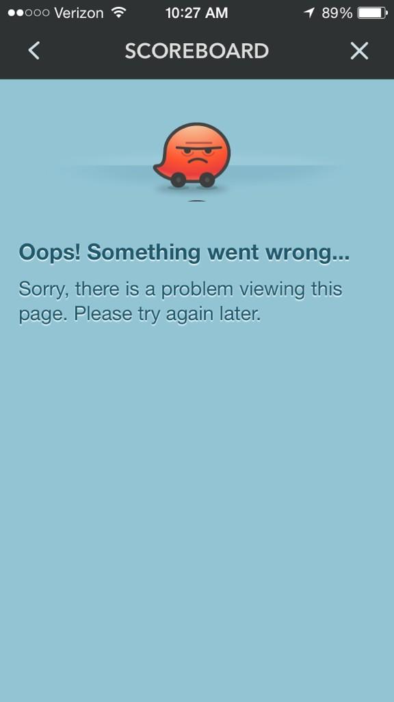 @WazeHelp Instead of seeing the scoreboard over the past few days, I've gotten an error screen (attached).