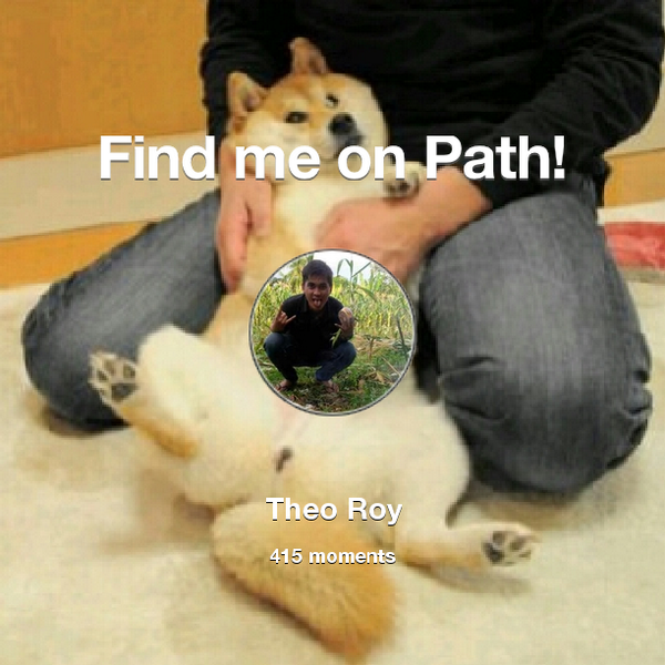 theo_roy's tweet photo. I've shared 415 memories with my friends on #Path - see them now at http://t.co/wGRWkgiAO1! #thepersonalnetwork http://t.co/O0oFDNzfVm