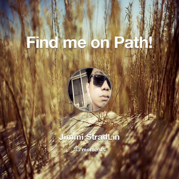 I've shared 33 memories with my friends on #Path - see them now at path.com! #thepersonalnetwork