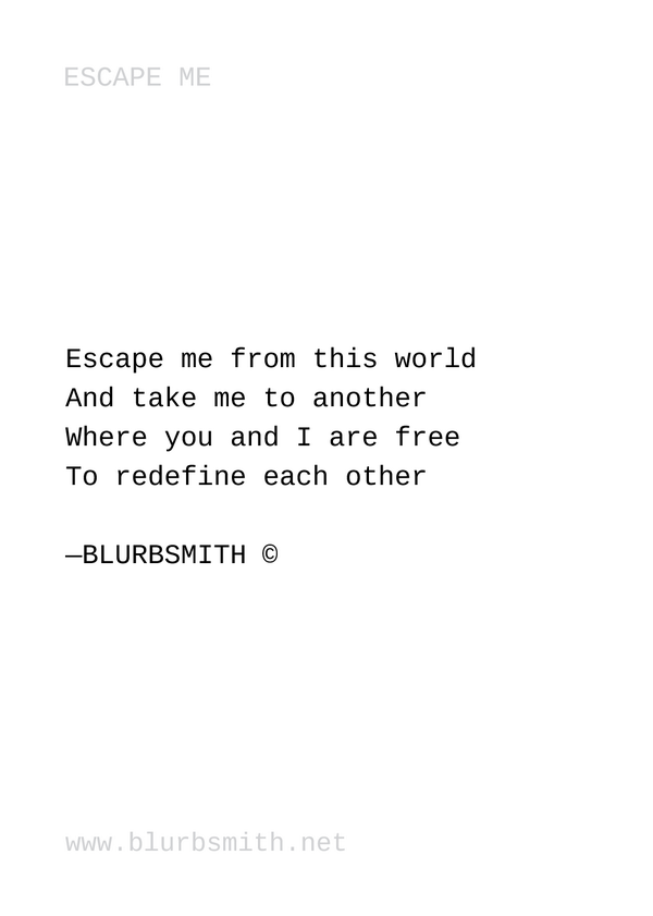 BLURBSMITH_'s tweet photo. #EscapeMe, by #BLURBSMITH. http://t.co/ZdKfLNV1GW http://t.co/mSIKEXESdV