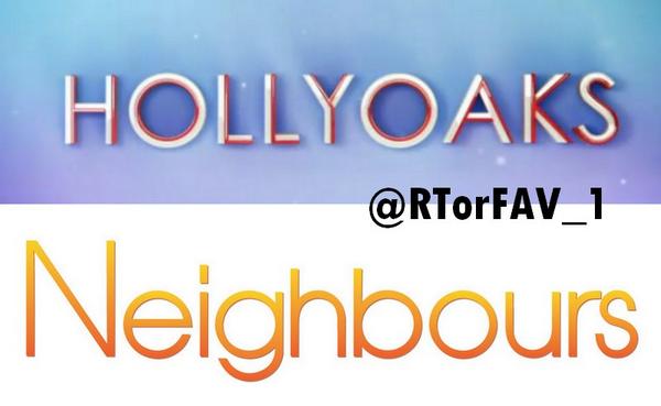 REQUESTED
RT for Hollyoaks 
Fav for Neighbours