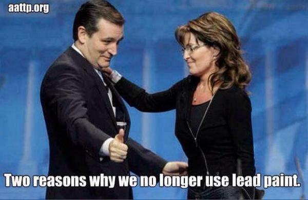 JimmyBear2's tweet photo. Two reasons why we no longer use lead paint. 
#SarahPalin 
#TedCruz http://t.co/okv4GgG5Qo